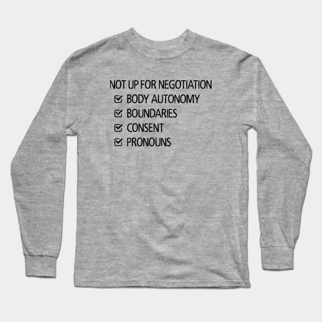 Not Up For Negotiation Long Sleeve T-Shirt by prettyinpunk